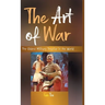 The Art of War: The Oldest Military Treatise in the World
