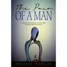 The Pain of a Man: A story of perseverance and becoming stronger through the pain.