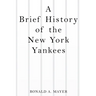 A Brief History of the New York Yankees