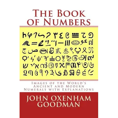 The Book of Numbers: Images of the World's Ancient and Modern Numerals with Explanations