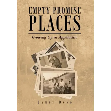 Empty Promise Places: Growing Up in Appalachia