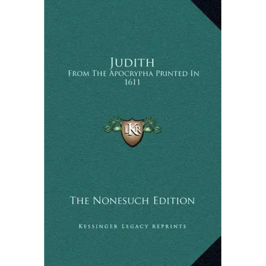 Judith: From the Apocrypha Printed in 1611