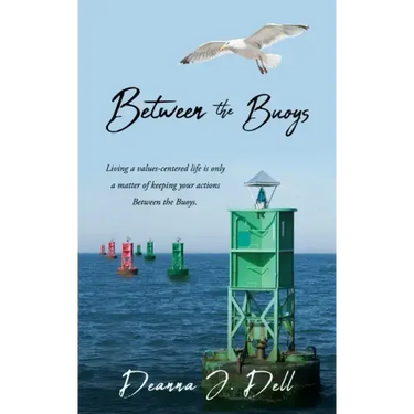 Between the Buoys: Living a values-centered life is only a matter of keeping your actions Between the Buoys.