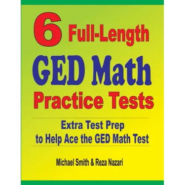 6 Full-Length GED Math Practice Tests: Extra Test Prep to Help Ace the GED Math Test