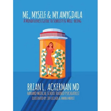 Me, Myself, and My Amygdala: A Mindfulness Guide for Sobriety & Well-Being