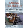 Sailing Just for Fun: High Adventure on a Small Budget