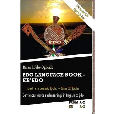 Ẹdo Language Book - Eb'Ẹdo: Sentences, words and meanings in English to Ẹdo