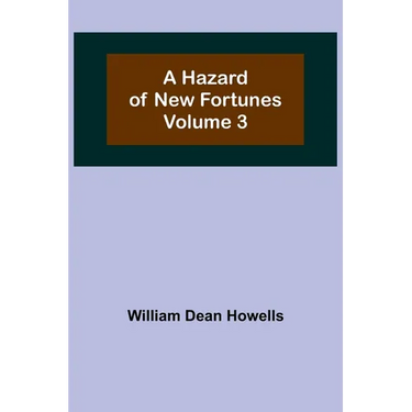A Hazard of New Fortunes - Volume 3