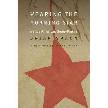 Wearing the Morning Star: Native American Song-Poems