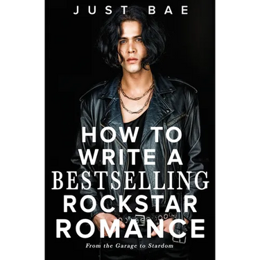 How to Write a Bestselling Rockstar Romance: From the Garage to Stardom