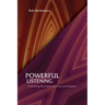 Powerful Listening, Enhancing the Impact of Every Conversation