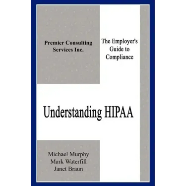 Understanding HIPAA: The Employer's Guide to Compliance