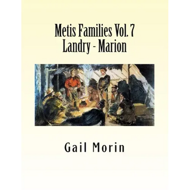 Metis Families Volume 7 Landry - Marion