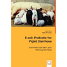 E.coli: Probiotic for Piglet Diarrhoea