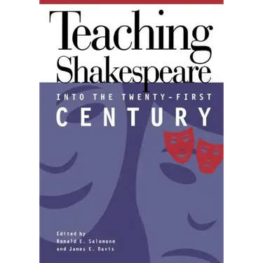 Teaching Shakespeare into the Twenty-First Century