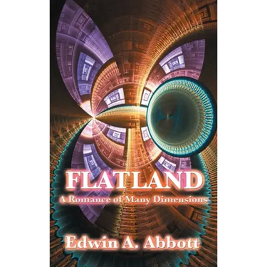 Flatland: A Romance of Many Dimensions