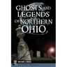 Ghosts and Legends of Northern Ohio