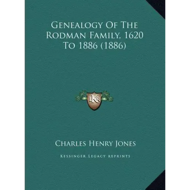 Genealogy Of The Rodman Family, 1620 To 1886 (1886)