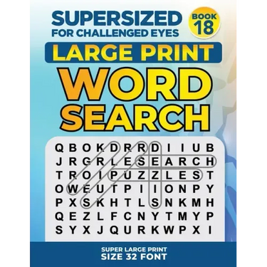 SUPERSIZED FOR CHALLENGED EYES, Book 18: Super Large Print Word Search Puzzles