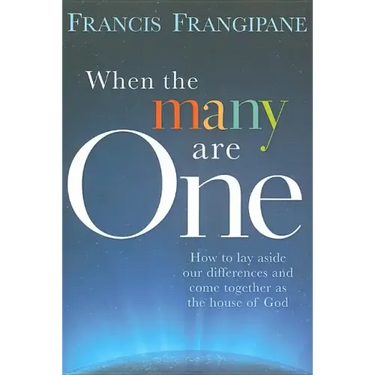 When the Many Are One: How to Lay Aside Our Differences and Come Together as the House of God