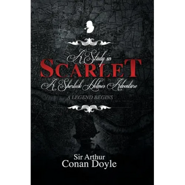 A Study in Scarlet: A Sherlock Holmes Adventure