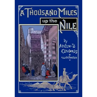 A Thousand Miles up the Nile: Fully Illustrated Second Edition
