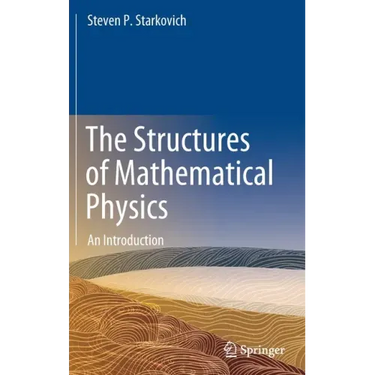 The Structures of Mathematical Physics: An Introduction