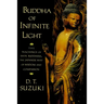 Buddha of Infinite Light: The Teachings of Shin Buddhism, the Japanese Way of Wisdom and Compassion