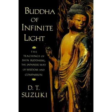 Buddha of Infinite Light: The Teachings of Shin Buddhism, the Japanese Way of Wisdom and Compassion