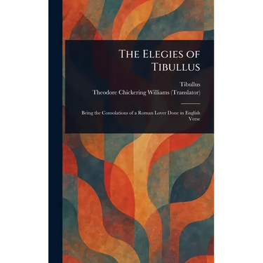 The Elegies of Tibullus