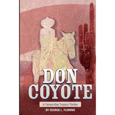 Don Coyote: A Tampa Bay Tropics Thriller