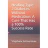Healing Type 2 Diabetes Without Medication: A Cure That Has a 100% Success Rate