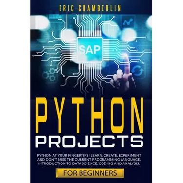 python project for beginners: Python at your fingertips! Learn, create, experiment, and don't miss the current programming language. Introduction to