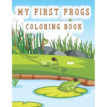my first frogs coloring book: Cute Frog Coloring Pages for Kids with Pages