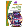 Introduction to Cloud Computing with AWS: Master Amazon Web Services for Cloud Development and Deployment
