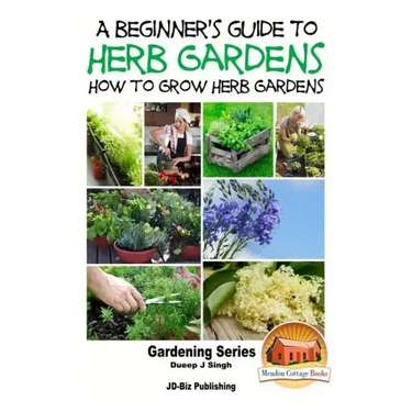 A Beginner's Guide to Herb Gardening - How to Grow Herb Gardens