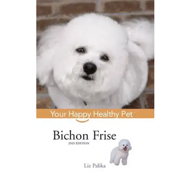 Bichon Frise: Your Happy Healthy Pet