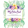 My Bliss Book: An Inspirational Journal for Daily Dream Building and Extraordinary Living
