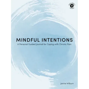 Mindful Intentions: A Personal Guided Journal for Coping with Chronic Pain