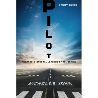 Pilot - Study Guide: Preparing Integral Leaders of Tomorrow
