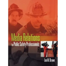 Media Relations for Public Safety Professionals