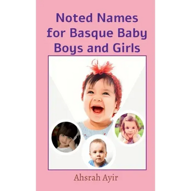 Noted Names for Basque Baby Boys and Girls