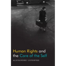 Human Rights and the Care of the Self