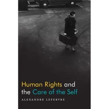 Human Rights and the Care of the Self