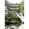 Covenant Theology: A Primer: 2nd Edition