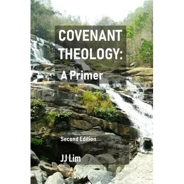 Covenant Theology: A Primer: 2nd Edition