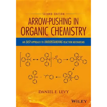 Arrow-Pushing in Organic Chemistry: An Easy Approach to Understanding Reaction Mechanisms