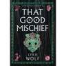 That Good Mischief