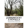 Jabberwocky: A Novella