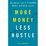 More Money, Less Hustle: Becoming the 7-Figure Real Estate Agent